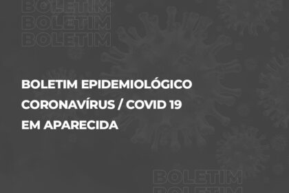 Boletim Epidemiológico de Covid-19 em Aparecida de Goiânia - 04 de dezembro de 2021
