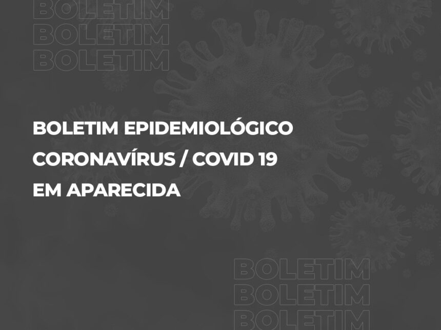 Boletim Epidemiológico de Covid-19 em Aparecida de Goiânia - 04 de dezembro de 2021
