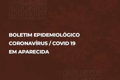 Boletim Epidemiológico de Covid-19 em Aparecida de Goiânia - 30 de janeiro de 2022