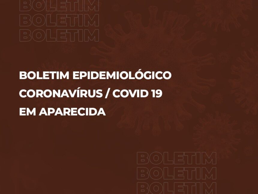 Boletim Epidemiológico de Covid-19 em Aparecida de Goiânia - 30 de janeiro de 2022