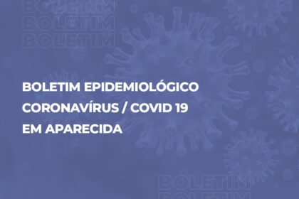 Boletim Epidemiológico Covid-19 de Aparecida de Goiânia, 22 de março de 2022